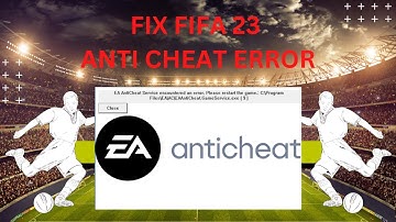 FIFA 23 Anti Cheat Error | How To Fix FIFA 23 Anti Cheat Error Code | FIFA 23 Won