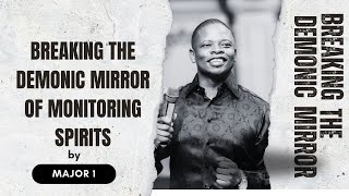 BREAKING THE DEMONIC MIRROR OF MONITORING SPIRITS | PROPHET SHEPHERD BUSHIRI