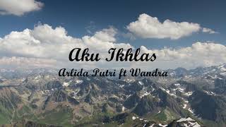 AKU IKHLAS - ARLIDA PUTRI FT WANDRA | Lyrics + Cover | Lirik Lagu