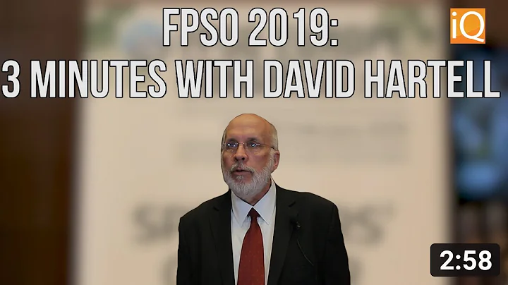 FPSO - 3 Minutes with David Hartwell