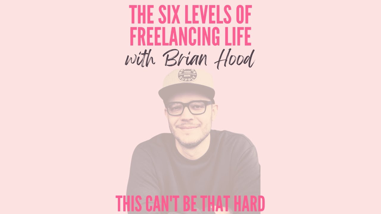 240: The Six Levels of Freelancing Life with Brian Hood