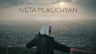 Iveta Mukuchyan-Yeram Yeram (New Music Video)