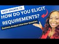 Business analyst interview question how do you elicit requirements   business analyst training