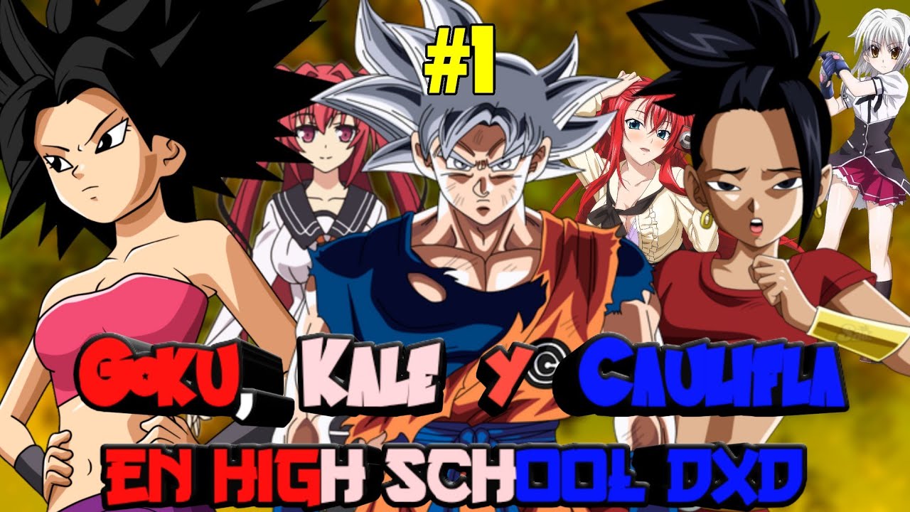▶️ Goku, Kale y Caulifla en High School DXD ▶️| cap 1 | Anime Teorias