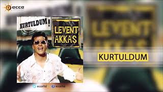 Levent Akkaş - Kurtuldum | Full Albüm
