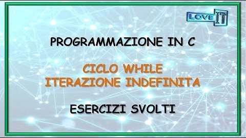 #Programmazione in C: #CICLO #WHILE + 3 ESERCIZI SVOLTI