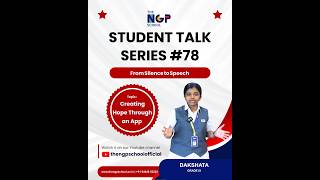Students Talk #78| From Silence to Speech|TED Ed Students Club:DAKSHATA S Grade IX | The NGP School