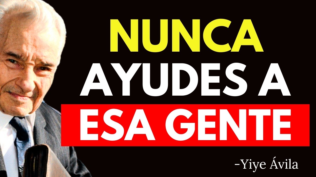 8 TIPOS DE PERSONAS A LAS QUE NO DEBERÍAS AYUDAR, SEGÚN LA BIBLIA | Yiye Ávila