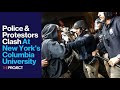 Police &amp; Protestors Clash At New York&#39;s Columbia University