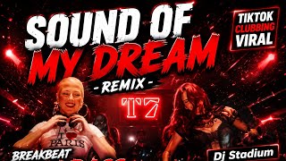 SOUND OF MY DREAM - REMIX BREAKBEAT FULLBASS  Dj Stadium  Golden Crown  Tiktok Clubbing Viral