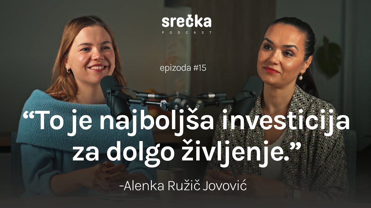 OPTIMALNA VADBA ZA KVALITETNO ŽIVLJENJE (Alenka Ružič Jovović) - SREČKA podkast #15