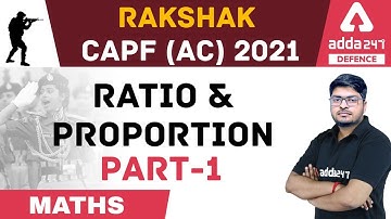 UPSC CAPF AC 2021 | Ratio and Proportion Basic Concepts | Arithmetic Maths | Part 1