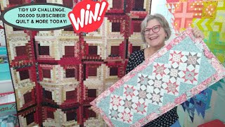 Tidy up Challenge, 100,000 subscriber Quilt &amp; more today!