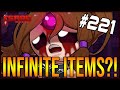 INFINITE ITEMS?! - The Binding Of Isaac: Repentance #221