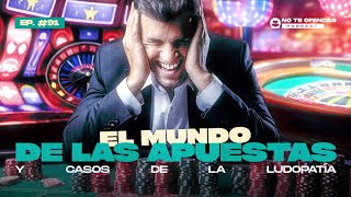 No Te Ofendas/ Ep 91: El mundo de las apuestas y casos de la ludopatía💰