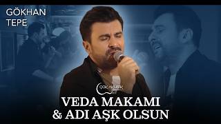 Gökhan Tepe - Veda Makamı & Adı Aşk Olsun Çok Akustik