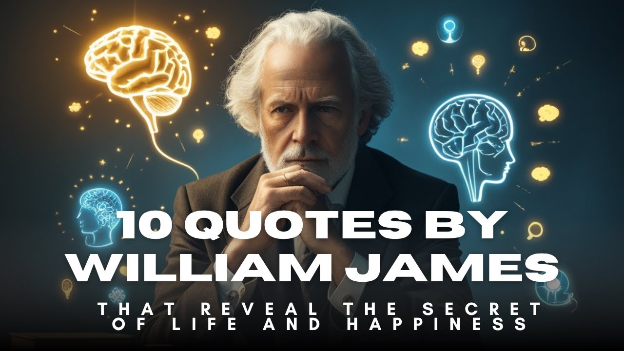 10 Quotes by William James That Reveal the Secret of Life and Happiness ...