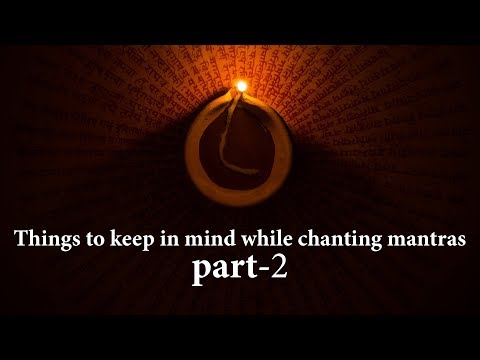 Things to keep in mind while chanting mantras Part-2