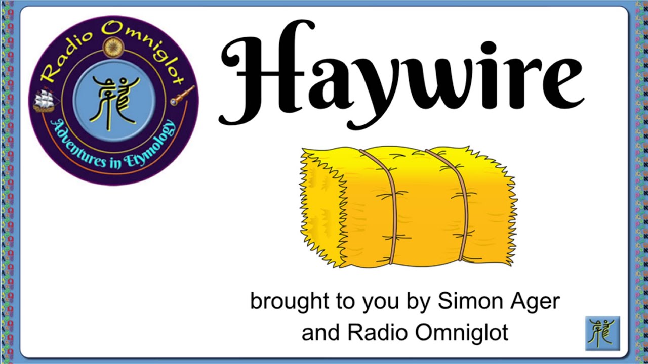 Adventures in Etymology - Haywire - YouTube