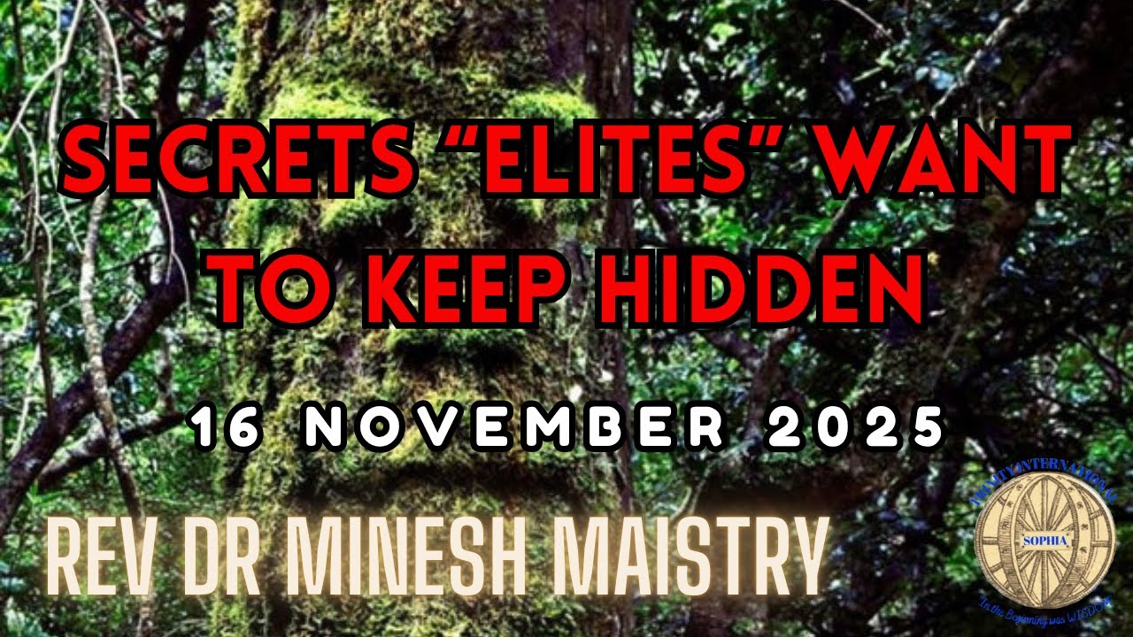 SECRETS ''ELITES'' WANT TO KEEP HIDDEN (Sermon: 16 November 2025) - REV DR MINESH MAISTRY