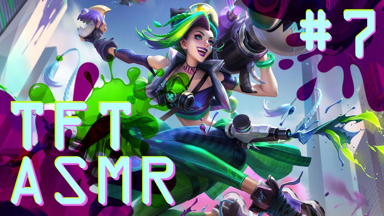 ASMR TFT #7