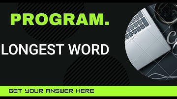 WAP to input the sentence and print the longest word?..