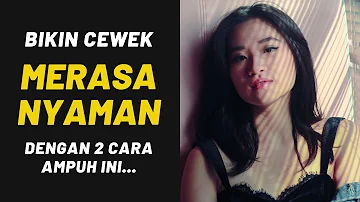 Bikin Cewek Merasa NYAMAN dengan 2 Cara Ampuh Ini...