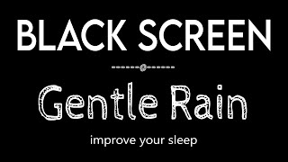 Goodbye Sadness to Sleep with Relaxing Gentle Rain Sounds Black Screen