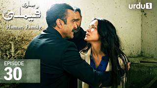 Hamari Family | Episode 30 | Turkish Drama | Sahipsizler