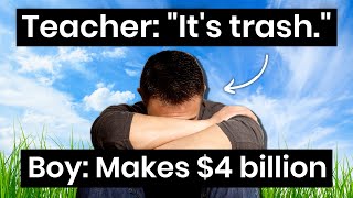 Teacher: "Your idea is trash", Student: Makes $4 billion selling shoes