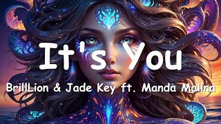 Brilllion & Jade Key - Its You Ft. Manda Malina Lyrics
