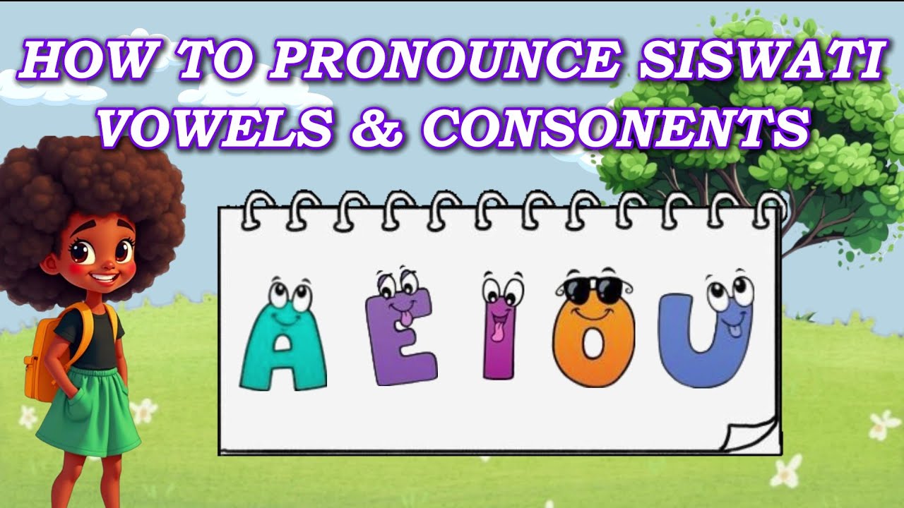 Vowels and consonants in Siswati 🇸🇿 | Pronunciation for kids | Learn Siswati pronunciation 