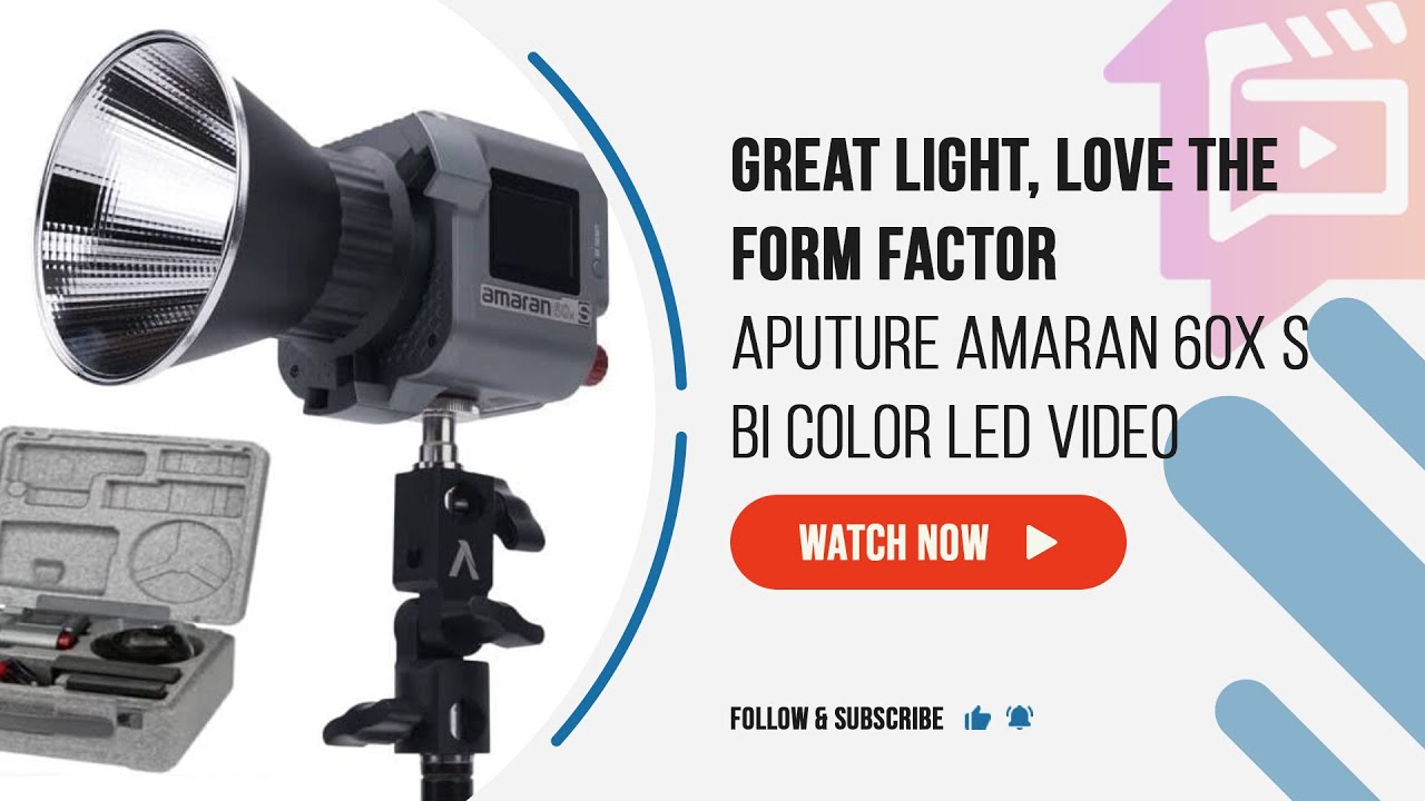 Aputure Amaran 60X S Bi Color LED Video Light Review, Upgraded COB Chip