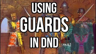 Using Guards in D&D: The Right Way!