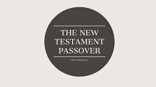 The New Testament Passover