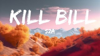 SZA - Kill Bill (Lyrics)  | 15p Lyrics/Letra