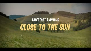 TheFatRat & Anjulie - Close To The Sun (Lyrics)