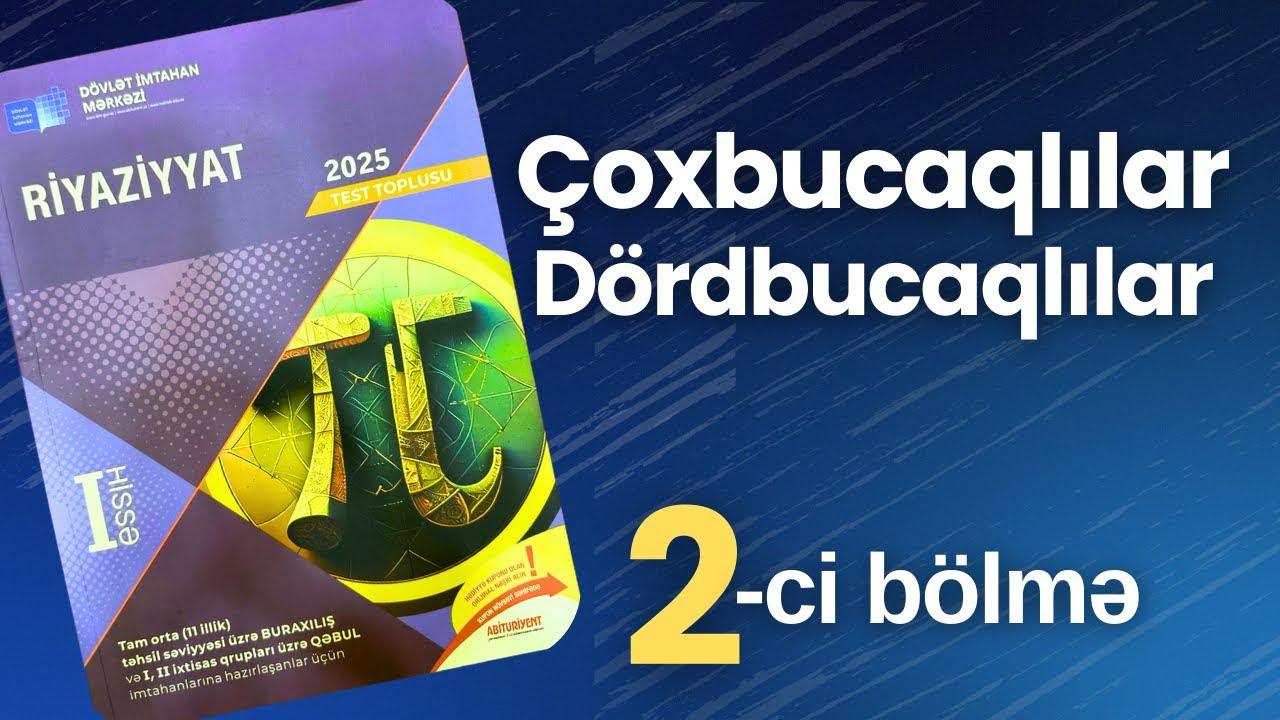 ✅ Çoxbucaqlılar. Dördbucaqlılar| 2-ci bölmə | Paraleloqram və onun xassələri | (2025 Dim Toplu)