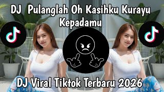 DJ PULANGLAH OH KASIHKU KURAYU KEPADAMU- DJ FUNKOT DIRANTAI DIGELANGI RINDU SOUND VIRAL TIKTOK NIE