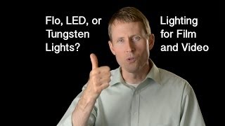 Video Lighting: Flo vs LED vs Tungsten--Pros and Cons of Each Video Light