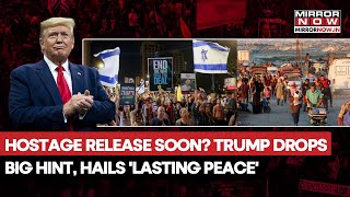 Israeli Hostages To Release Soon? Trump Drops Big Hint, Hails 'Lasting Peace