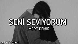 Mert Demir - Seni Seviyorum [Lyrics / Sözleri] Resimi