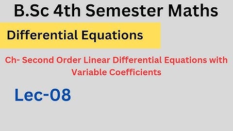 B.Sc 4th semester Maths || Second Order Linear Differential Equations