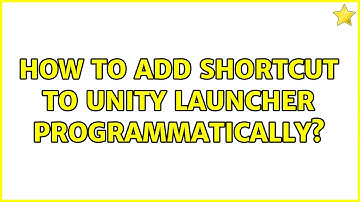 Ubuntu: How to add shortcut to unity launcher programmatically? (2 Solutions!!)
