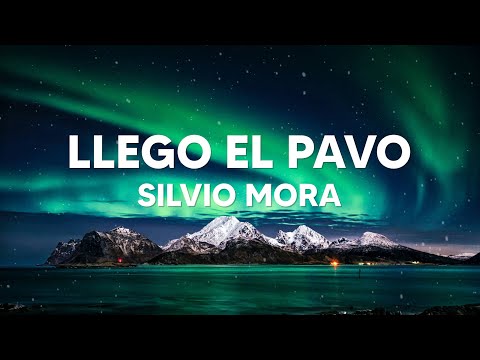 Llego El Pavo - Silvio Mora (Letra /Lyrics) | Llego el Pavo Glu Glu Glu