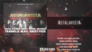 Astalavista - Hatal Kayber & Bossy & Spunk & Batıkan & Trangela & Old G & Arcey Feza