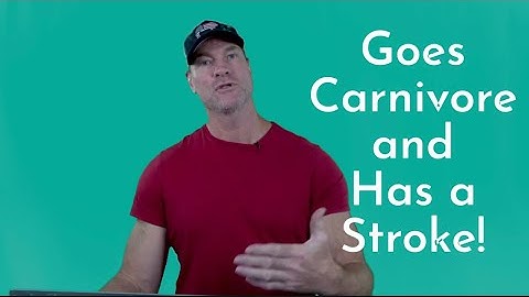 Goes carnivore, has stroke!