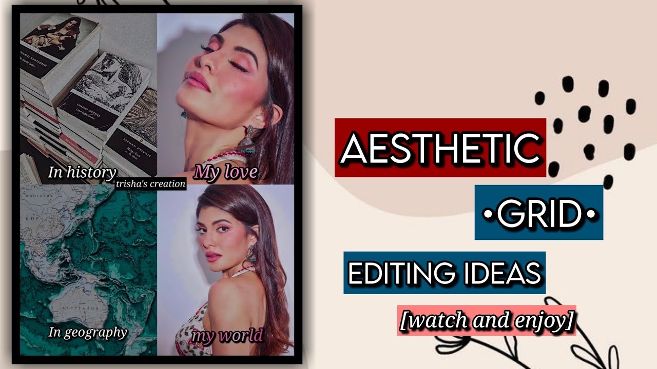 :𝗮𝗲𝘀𝘁𝗵𝗲𝘁𝗶𝗰 𝗴𝗿𝗶𝗱 𝗲𝗱𝗶𝘁𝗶𝗻𝗴 𝗶𝗱𝗲𝗮𝘀: Trisha's creation