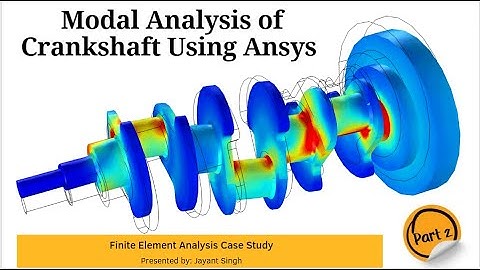 Modal Analysis of Crankshaft Using Ansys || Case Study || Part 2