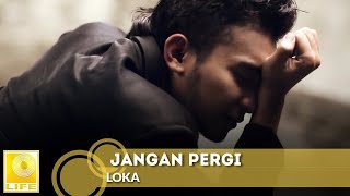 LOKA - Jangan Pergi (Official Music Video) chords